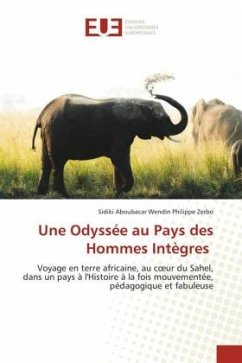 Une Odyssée au Pays des Hommes Intègres - Zerbo, Sidiki Aboubacar Wendin Philippe