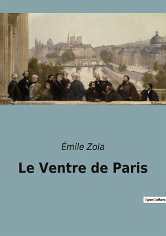 Le Ventre de Paris - Zola, Émile