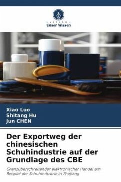 Der Exportweg der chinesischen Schuhindustrie auf der Grundlage des CBE - Luo, Xiao;Hu, Shitang;Chen, Jun