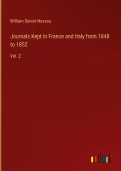 Journals Kept in France and Italy from 1848 to 1852 - Nassau, William Senior