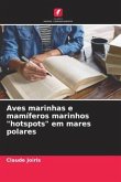 Aves marinhas e mamíferos marinhos &quote;hotspots&quote; em mares polares