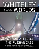 Whiteley Worlds Issue 12: The Russian Case A Bettie Private Eye Mystery Novella (eBook, ePUB)