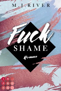 Fuck Shame (Fuck-Perfection-Reihe 4) (eBook, ePUB) - River, M. J.