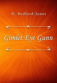 Gimlet Eye Gunn (eBook, ePUB) - Bedford-Jones, H.