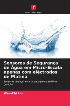 Sensores de Segurança de Água em Micro-Escala apenas com eléctrodos de Platina - Lin, Wen-Chi