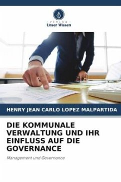 DIE KOMMUNALE VERWALTUNG UND IHR EINFLUSS AUF DIE GOVERNANCE - Lopez Malpartida, Henry Jean Carlo