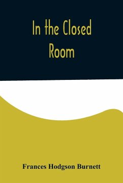 In the Closed Room - Hodgson Burnett, Frances