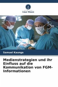 Medienstrategien und ihr Einfluss auf die Kommunikation von FGM-Informationen - Kaunga, Samuel