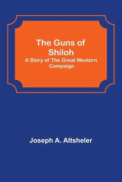 The Guns of Shiloh - A. Altsheler, Joseph