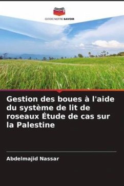 Gestion des boues à l'aide du système de lit de roseaux Étude de cas sur la Palestine - Nassar, Abdelmajid