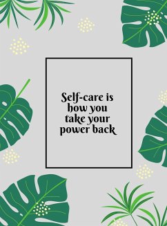 Self-Care is How You Take Your Power Back - Bolden, Felicia