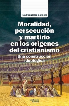 Cover Moralidad, persecución y martirio en los orígenes del cristianismo