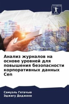 Analiz zhurnalow na osnowe urownej dlq powysheniq bezopasnosti korporatiwnyh dannyh Cen - Getach'ü, Samuäl';Dedzhene, Jedzhigu