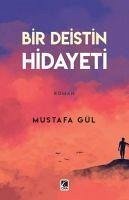 Bir Deistin Hidayeti - Gül, Mustafa