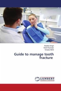 Guide to manage tooth fracture - Singh, Reetika;Ravinder, Rohit;Nikhil, Vineeta