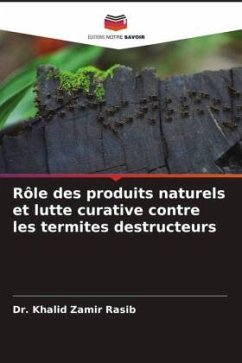 Rôle des produits naturels et lutte curative contre les termites destructeurs - Zamir Rasib, Dr. Khalid