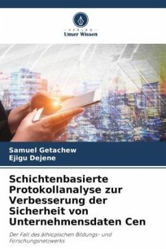 Schichtenbasierte Protokollanalyse zur Verbesserung der Sicherheit von Unternehmensdaten Cen - Getachew, Samuel;Dejene, Ejigu