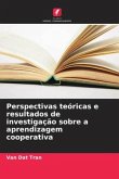 Perspectivas teóricas e resultados de investigação sobre a aprendizagem cooperativa