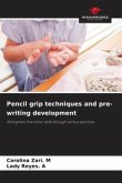 Pencil grip techniques and pre-writing development