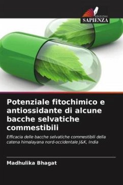 Potenziale fitochimico e antiossidante di alcune bacche selvatiche commestibili - Bhagat, Madhulika