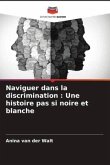 Naviguer dans la discrimination : Une histoire pas si noire et blanche