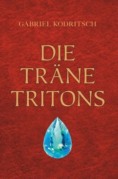 Die Träne Tritons (eBook, ePUB) - Kodritsch, Gabriel