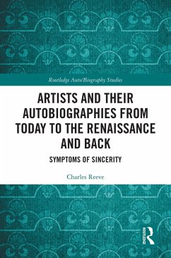 Artists and Their Autobiographies from Today to the Renaissance and Back (eBook, ePUB) - Reeve, Charles