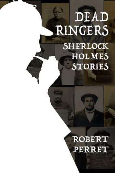 Dead Ringers - Sherlock Holmes Stories (eBook, PDF) Dead Ringers - Sherlock Holmes Stories (eBook, PDF)