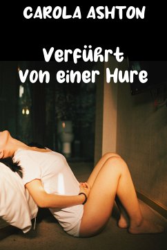 Verführt von einer Hure (eBook, ePUB)