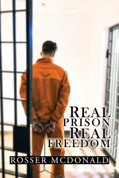 Real Prison Real Freedom - McDonald, Rosser