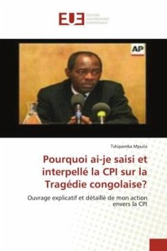 Pourquoi ai-je saisi et interpellé la CPI sur la Tragédie congolaise? - Mpuila, Tshipamba