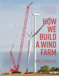 How We Build a Wind Farm - Douglas, Will G