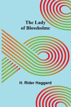 The Lady of Blossholme - Rider Haggard, H.