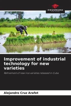 Improvement of industrial technology for new varieties Improvement of industrial technology for new varieties