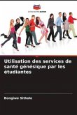 Utilisation des services de santé génésique par les étudiantes