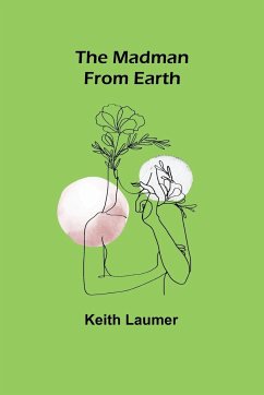 The Madman From Earth - Laumer, Keith