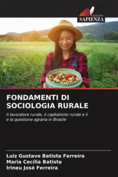 FONDAMENTI DI SOCIOLOGIA RURALE - Batista Ferreira, Luiz Gustavo;Batista, Maria Cecília;Ferreira, Irineu José