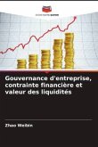 Gouvernance d'entreprise, contrainte financière et valeur des liquidités