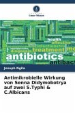 Antimikrobielle Wirkung von Senna Didymobotrya auf zwei S.Typhi & C.Albicans