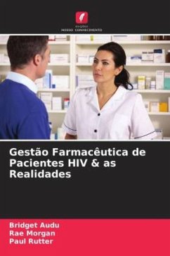 Gestão Farmacêutica de Pacientes HIV & as Realidades - Audu, Bridget;Morgan, Rae;Rutter, Paul