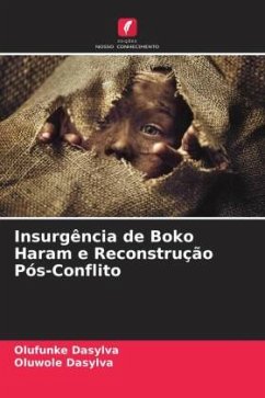 Insurgência de Boko Haram e Reconstrução Pós-Conflito - Dasylva, Olufunke;Dasylva, Oluwole