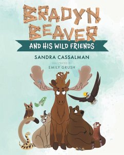 Bradyn Beaver and His Wild Friends - Cassalman, Sandra