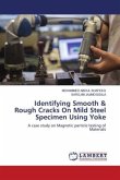 Identifying Smooth & Rough Cracks On Mild Steel Specimen Using Yoke