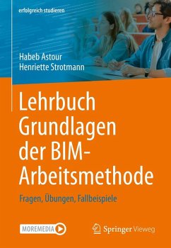 Lehrbuch Grundlagen der BIM-Arbeitsmethode (eBook, PDF) - Astour, Habeb; Strotmann, Henriette