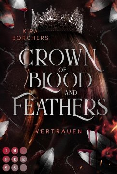 Vertrauen / Crown of Blood and Feathers Bd.2 (eBook, ePUB) - Borchers, Kira