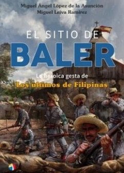 Cover El sitio de Baler: La heroica gesta de Los últimos de Filipinas