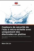 Capteurs de sécurité de l'eau à micro-échelle avec uniquement des électrodes en platine