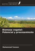 Biomasa vegetal: Potencial y procesamiento