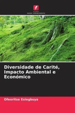Diversidade de Carité, Impacto Ambiental e Económico - Esiegbuya, Ofeoritse