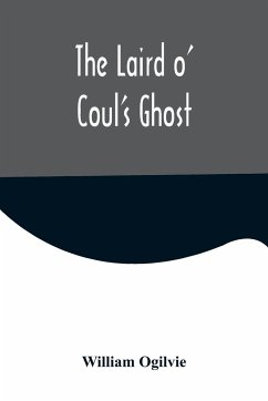 The Laird o' Coul's Ghost - Ogilvie, William